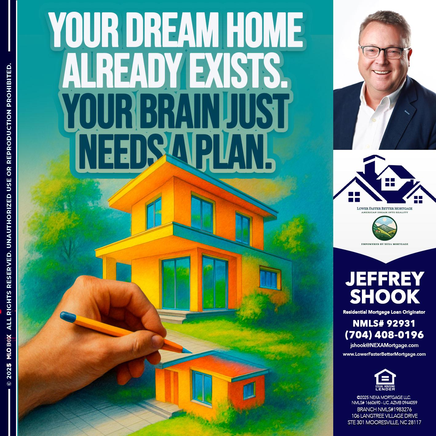 YOUR DREAM HOME - Jeffrey Shook -Residential Mortgage Loan Originator