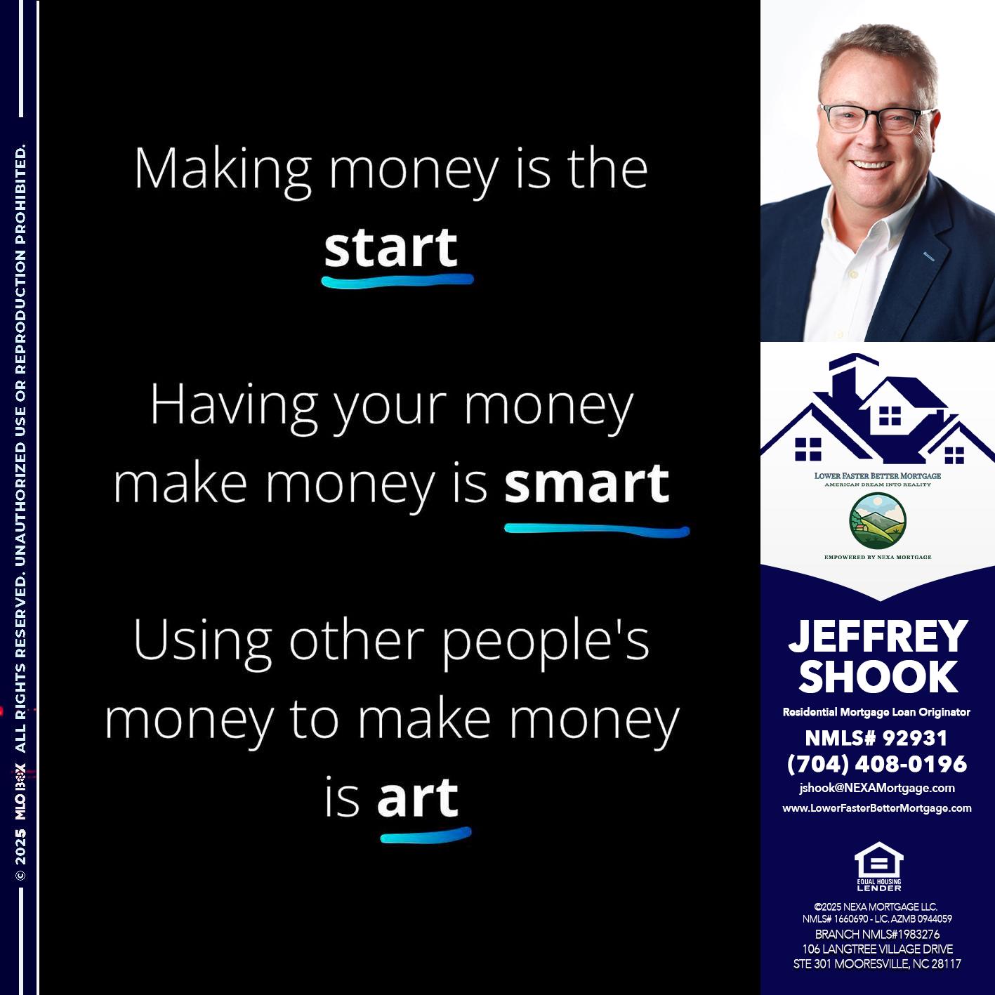 MAKING MONEY IS - Jeffrey Shook -Residential Mortgage Loan Originator
