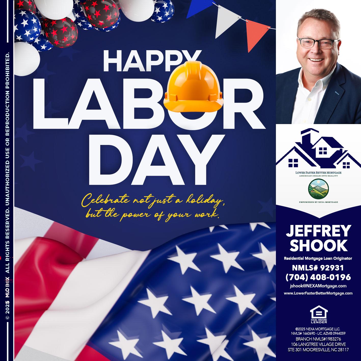 HAPPY LABOR DAY - Jeffrey Shook -Residential Mortgage Loan Originator