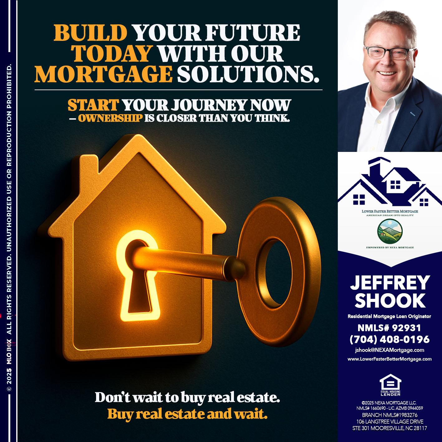 BUILD YOUR FUTURE - Jeffrey Shook -Residential Mortgage Loan Originator