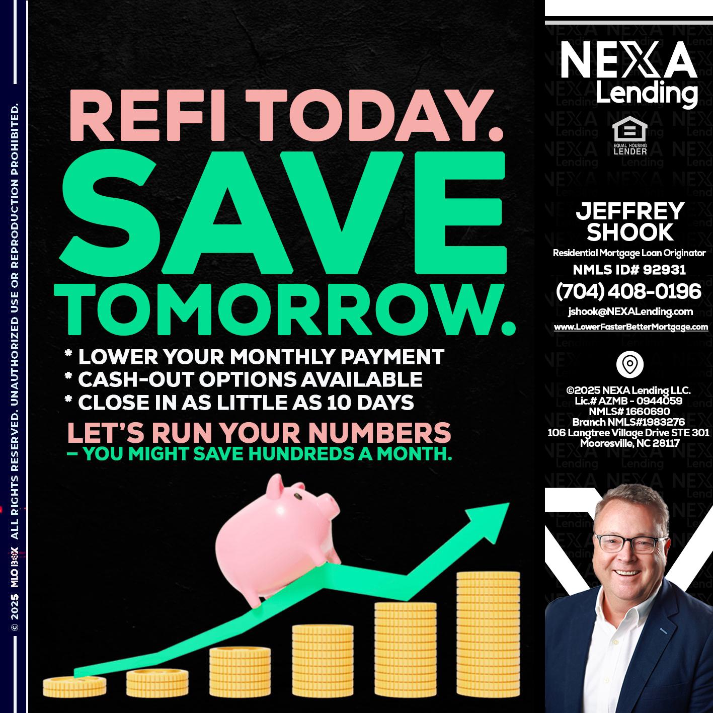 REFI TODAY SAVE TOMORROW - Jeffrey Shook -Residential Mortgage Loan Originator