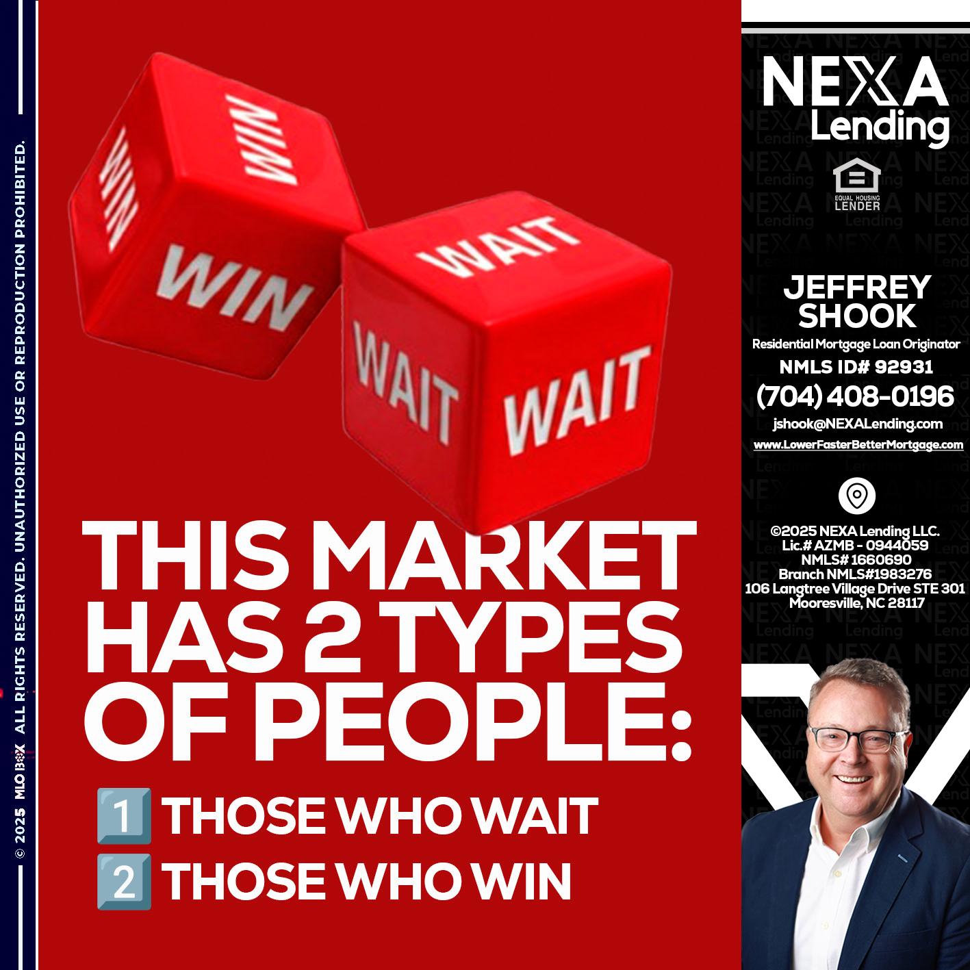 this market - Jeffrey Shook -Residential Mortgage Loan Originator