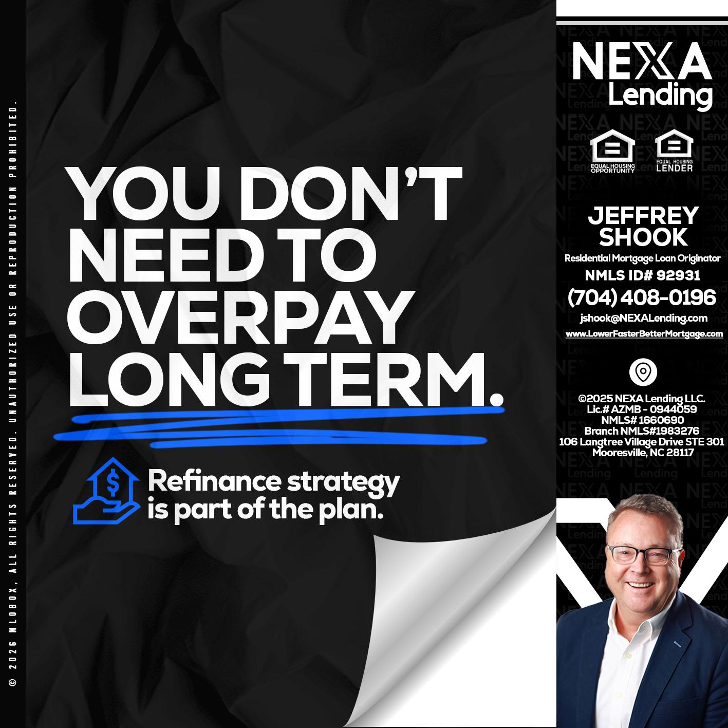 you don't need - Jeffrey Shook -Residential Mortgage Loan Originator